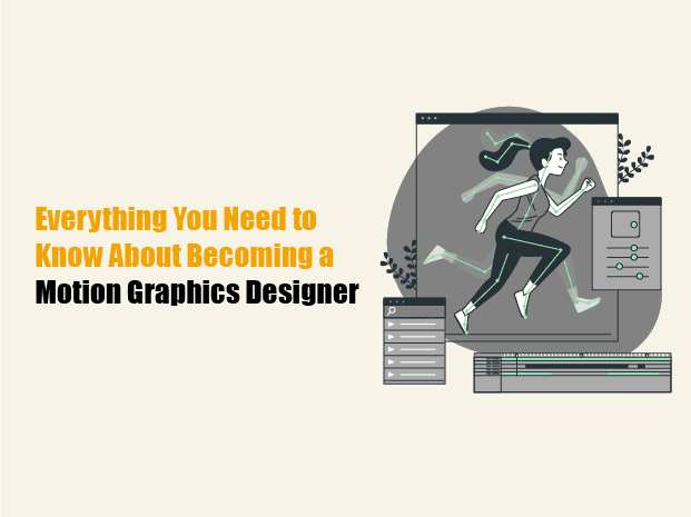 Everything You Need to Know About Becoming a Motion Graphics Designer